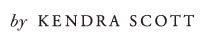 by Kendra Scott